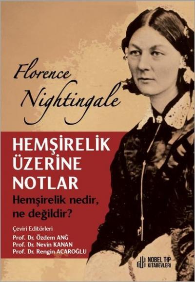 Hemşirelik Üzerine Notlar - Hemşirelik Nedir Ne değildir? Florence Nig