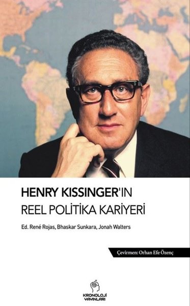 Henry Kissinger'ın Reel Politika Kariyeri Bhaskar Sunkara