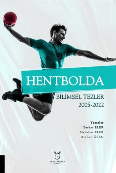 Hentbolda Bilimsel Tezler 2005 - 2022 Atahan Özer