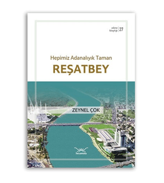 Reşatbey - Hepimiz Adanalıyık Taman Zeynel Çok