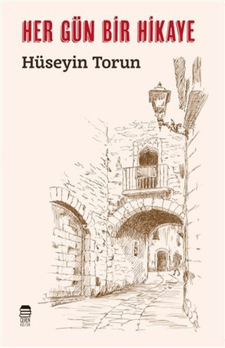 Her Gün Bir Hikaye Hüseyin Torun