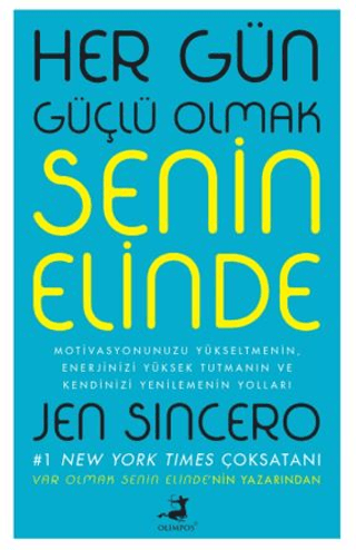 Her Gün Güçlü Olmak Senin Elinde Jen Sincero