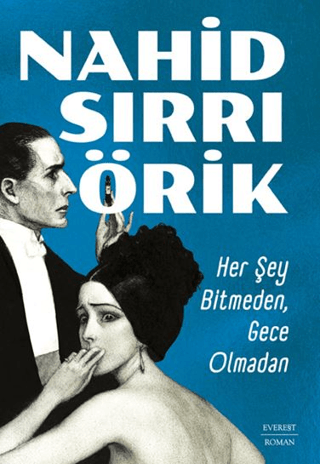 Her Şey Bitmeden Gece Olmadan Nahid Sırrı Örik