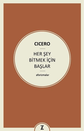 Her Şey Bitmek İçin Başlar Marcus Tullius Cicero