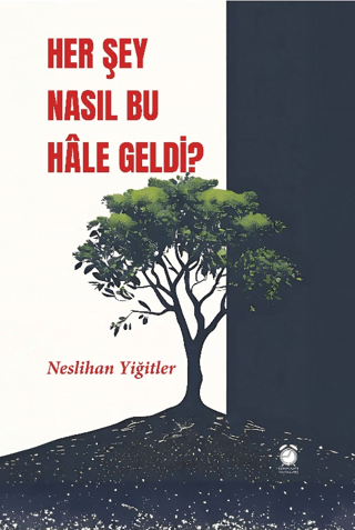 Her Şey Nasıl Bu Hale Geldi? Neslihan Yiğitler