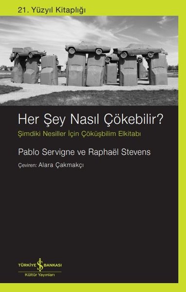 Her Şey Nasıl Çökebilir? Şimdiki Nesiller İçin Çöküşbilim Elkitabı - 2