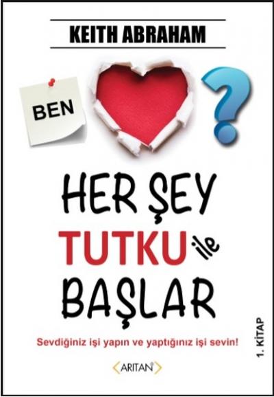 Her Şey Tutku ile Başlar 1. Kitap Keith Abraham