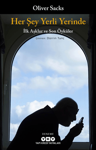 Her Şey Yerli Yerinde - İlk Aşklar ve Son Öyküler Oliver Sacks