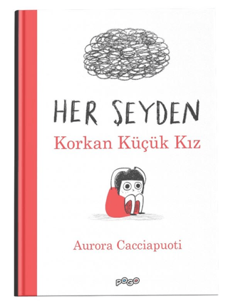 Her Şeyden Korkan Küçük Kız (Ciltli) Aurora Cacciapuoti