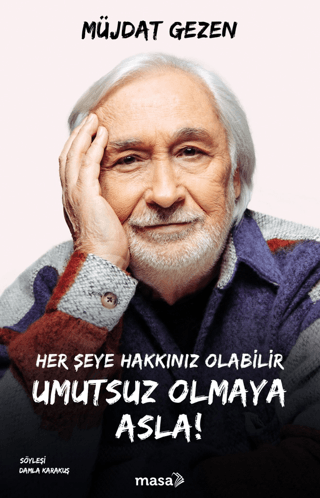 Her Şeye Hakkınız Olabilir Umutsuz Olmaya Asla! Müjdat Gezen