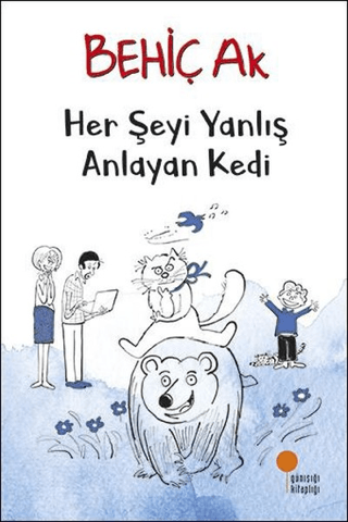 Her Şeyi Yanlış Anlayan Kedi Behiç Ak