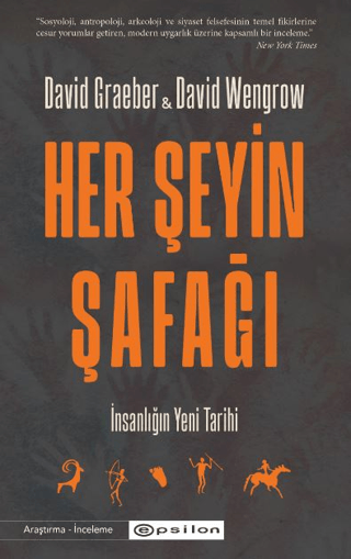 Her Şeyin Şafağı - İnsanlığın Yeni Tarihi David Graeber