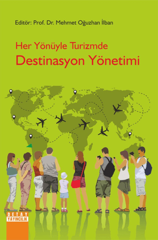 Her Yönüyle Turizmde Destinasyon Yönetimi Mehmet Oğuzhan İlban