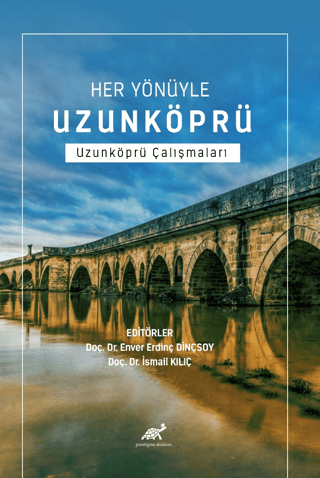 Her Yönüyle Uzunköprü Uzunköprü Çalışmaları İsmail Kılıç