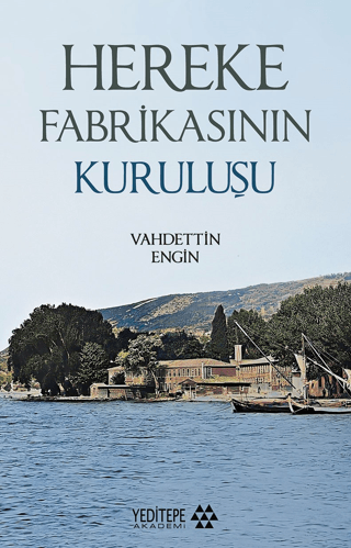 Hereke Fabrikasının Kuruluşu Vahdettin Engin