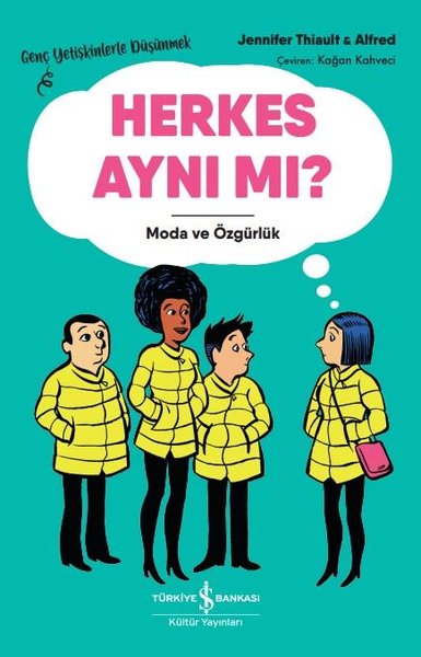 Herkes Aynı mı? Moda ve Özgürlük-Genç Yetişkinlerle Düşünmek Jennifer 