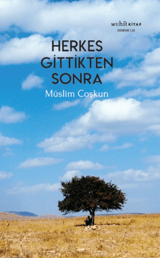 Herkes Gittikten Sonra Müslim Coşkun