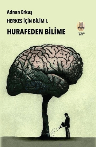 Herkes İçin Bilim 1 - Hurafeden Bilime Adnan Erkuş