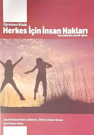 Herkes İçin İnsan Hakları : Hak Kültürüne Yönelik Eğitim David McQuoid