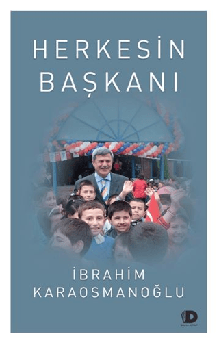 Herkesin Başkanı İbrahim Karaosmanoğlu