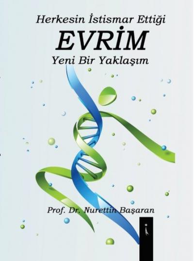 Herkesin İstismar Ettiği Evrim Yeni Bir Yaklaşım Nurettin Başaran