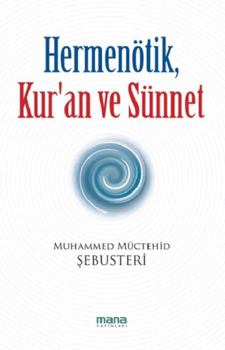 Hermenötik,Kur'an ve Sünnet %25 indirimli Muhammed Müctehid Şebusteri