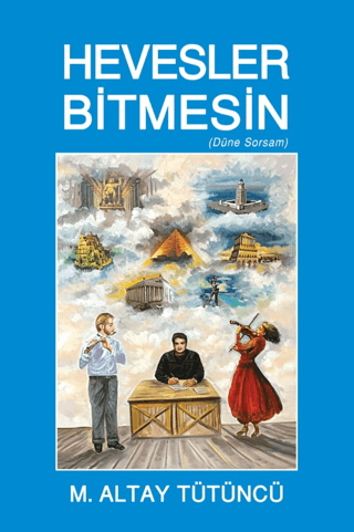 Hevesler Bitmesin M. Altay Tütüncü