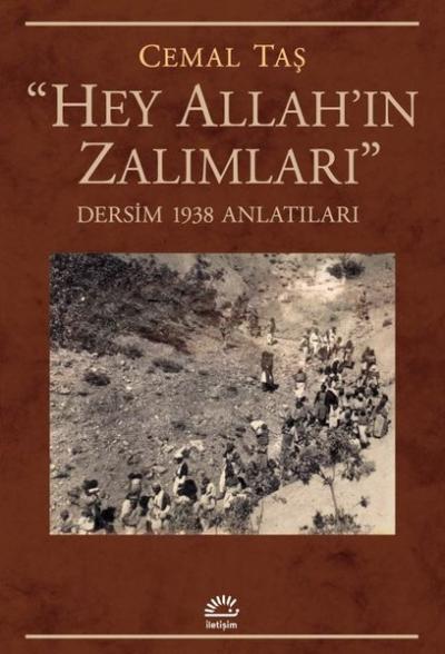 Hey Allah'ın Zalımları - Dersim 1938 Anlatıları Cemal Taş