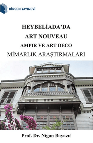 Heybeliada'da Art Nouveau Ampir ve Art Deco Mimarlık Araştırmaları Nig