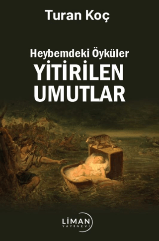 Yitirilen Umutlar - Heybemdeki Öyküler Turan Koç