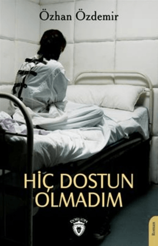 Hiç Dostun Olmadım Özhan Özdemir