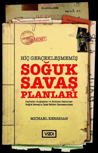 Hiç Gerçekleşmemiş Soğuk Savaş Planları Michael Kerrigan