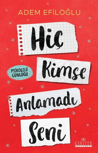 Hiç Kimse Anlamadı Seni - Psikoloji Günlüğü Adem Efiloğlu