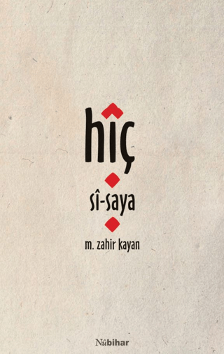 Hîç - Sî - Saya M. Zahir Kayan