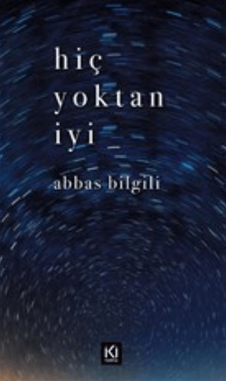 Hiç Yoktan İyi Abbas Bilgili