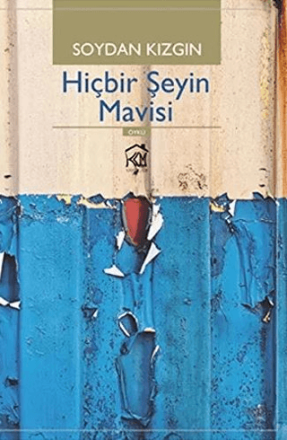 Hiçbir Şeyin Mavisi Soydan Kızgın