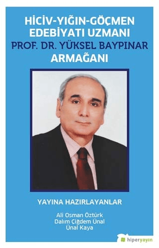 Hiciv - Yığın - Göçmen Edebiyatı Uzmanı Prof. Dr. Yüksel Baypınar Arma