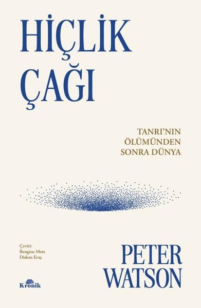 Hiçlik Çağı - Tanrı'nın Ölümünden Sonra Dünya Peter Watson