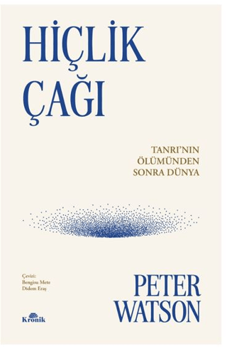 Hiçlik Çağı - Tanrı'nın Ölümünden Sonra Dünya Peter Watson