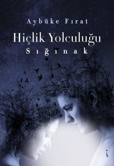 Hiçlik Yolculuğu - Sığınak Aybüke Fırat