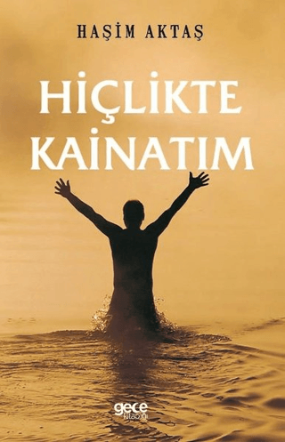 Hiçlikte Kainatım Haşim Aktaş