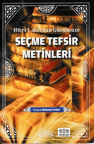 Hicri Asırdan Günümüze Seçme Tefsir Metinleri Kolektif