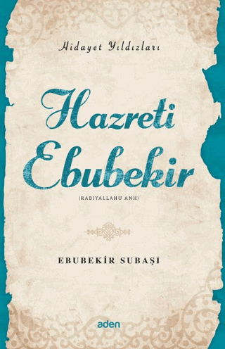 Hazreti Ebubekir - Hidayet Yıldızları Ebubekir Subaşı