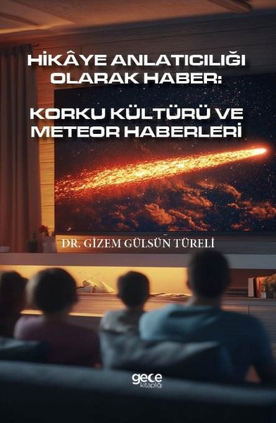 Hikaye Anlatıcılığı Olarak Haber: Korku Kültürü ve Meteor Haberleri Gi