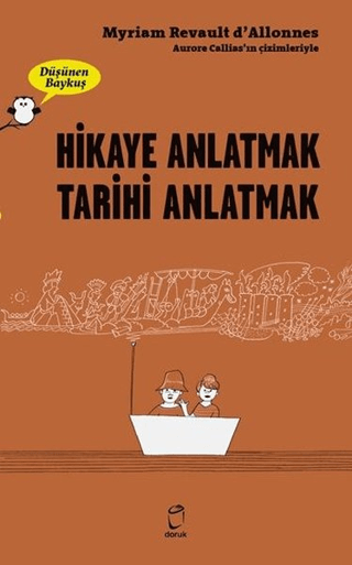 Hikaye Anlatmak Tarihi Anlatmak - Düşünen Baykuş Myriam Revault D'allo