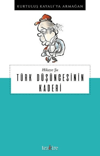 Hikaye Şu Türk Düşüncesinin Kaderi Öner Buçukçu