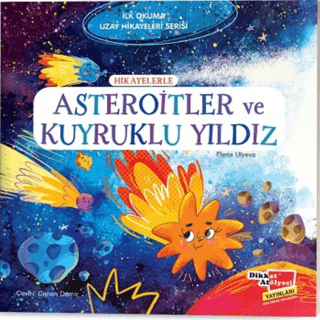 Hikayelerle Asteroitler ve Kuyruklu Yıldız - İlk Okuma Uzay Hikayeleri