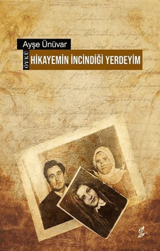 Hikayemin İncindiği Yerdeyim Ayşe Ünüvar