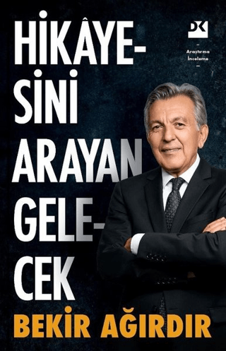 Hikayesini Arayan Gelecek Bekir Ağırdır