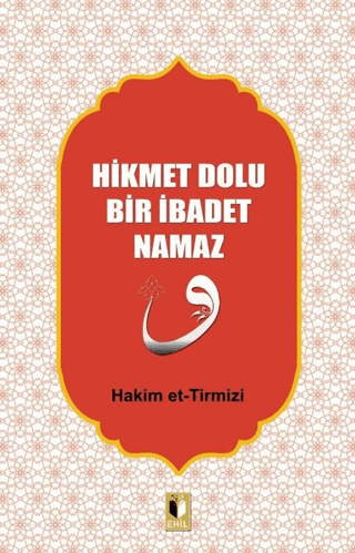 Hikmet Dolu Bir İbadet Namaz Hakim et-Tirmizi